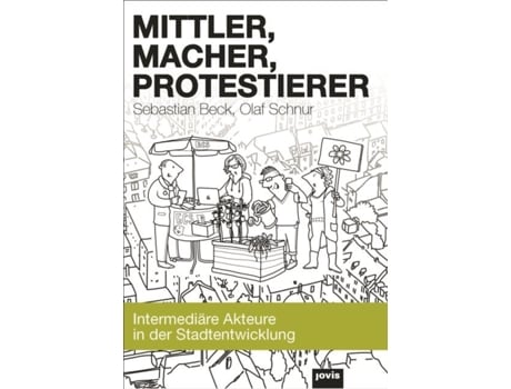 Livro Mittler Macher Protestierer de Sebastian BeckOlaf Schnur (Alemão)