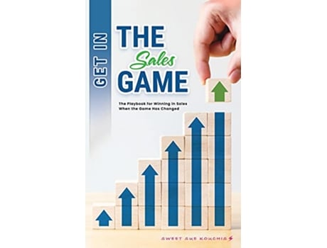 Livro Get in the Sales Game The Playbook for Winning in Sales When the Game Has Changed de Sweet Sue Kouchis (Inglês)