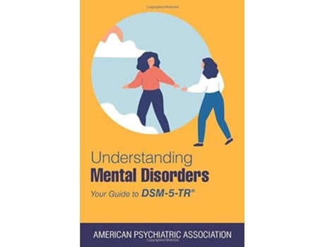 Livro Understanding Mental Disorders de American Psychiatric Association (Inglês)