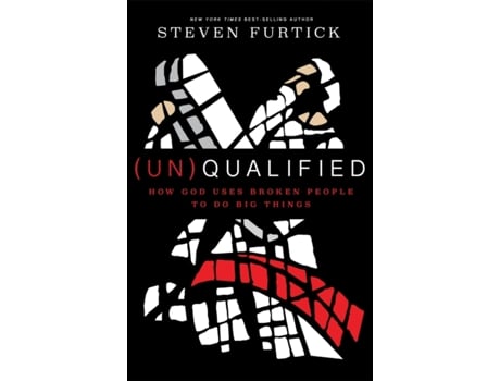 Livro (un)qualified: how god uses broken people to do big things de steven furtick (inglês)