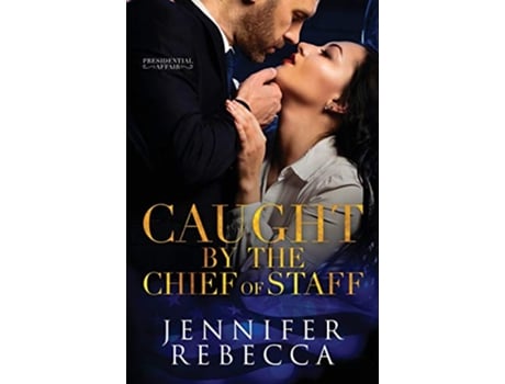 Livro Caught by the Chief of Staff de Jennifer Rebecca (Inglês)