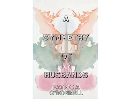 Livro A Symmetry of Husbands de Patricia O'Donnell (Inglês)