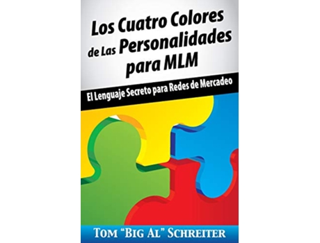 Livro Los Cuatro Colores de Las Personalidades para MLM El Lenguaje Secreto para Redes de Mercadeo Spanish Edition de Tom Big Al Schreiter (Espanhol)