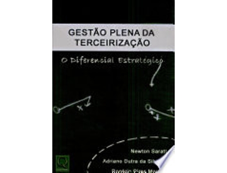 Livro GESTAO PLENA DA TERCEIRIZAÇAO - O DIFERENCIAL ESTRATEGICO de SARAT, NEWTON | SILVEIRA et al. (Português do Brasil)