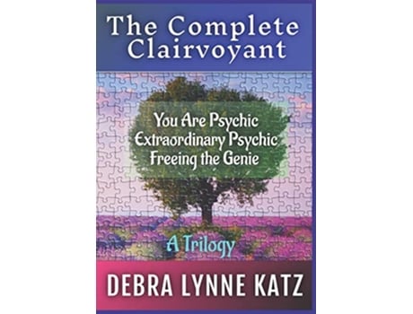 Livro The Complete Clairvoyant A Trilogy You Are Psychic Extraordinary Psychic Freeing the Genie Within de Debra Lynne Katz (Inglês)