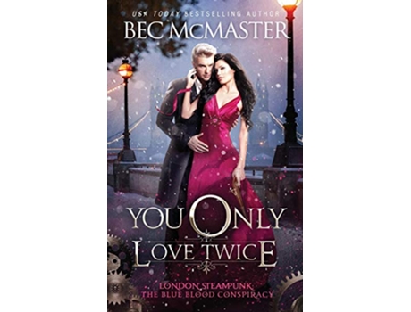 Livro You Only Love Twice London Steampunk The Blue Blood Conspiracy de Bec McMaster Bec McMaster (Inglês)