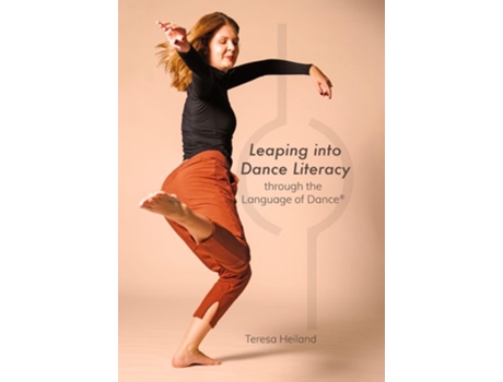 Livro Leaping into Dance Literacy through the Language of Dance® de Teresa Heiland (Inglês)