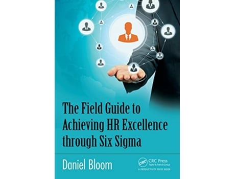 Livro Field Guide to Achieving HR Excellence through Six Sigma de Daniel Bloom (Inglês)