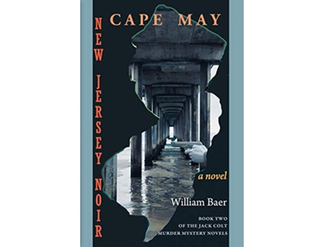 Livro New Jersey Noir Cape May A Novel The Jack Colt Murder Mystery Novels de William Baer (Inglês)