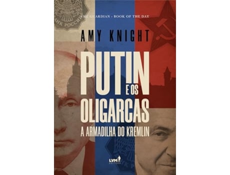 Livro Putin E Os Oligarcas A Armadilha Do Kremlin de Amy Knight (Português)