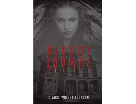 Livro Bloody Toombs de Clarke Wright Johnson (Inglês)