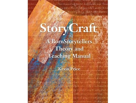 Livro Story Craft A Born Storytellers Theory and Teaching Manual de Kevin Price (Inglês)