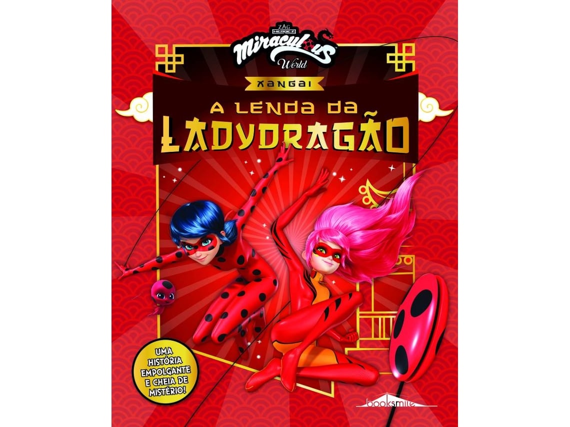 Livro Miraculous World: As Aventuras de Ladybug: Xangai – A Lenda da  Ladydragão de VVAA (Português) | Worten.pt