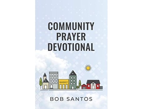 Livro Community Prayer Devotional de Bob Santos (Inglês)