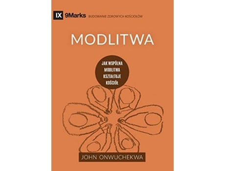 Livro Modlitwa Prayer Polish How Praying Together Shapes the Church Building Healthy Churches Polish Polish Edition de John Onwuchekwa (Polaco)