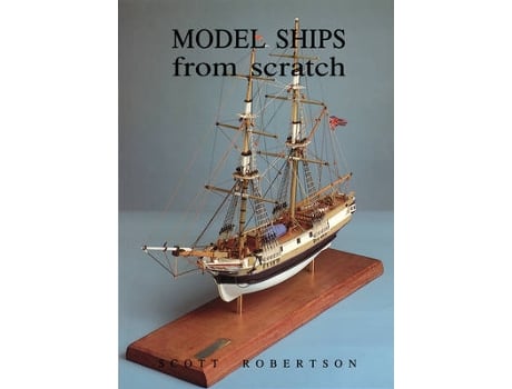 Livro model ships from scratch de scott robertson (inglês)