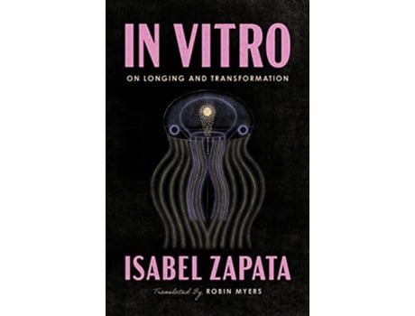 Livro In Vitro de Isabel Zapata (Inglês)