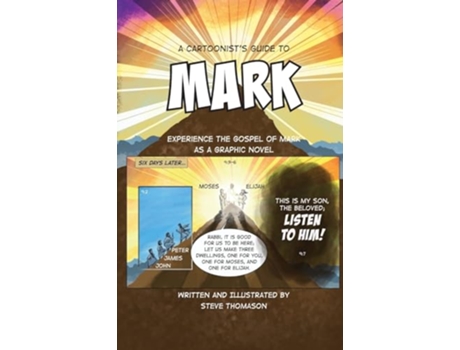 Livro A Cartoonists Guide to the Gospel of Mark A 30page fullcolor Graphic Novel A Cartoonists Guide to the Bible de Steve Thomason (Inglês)