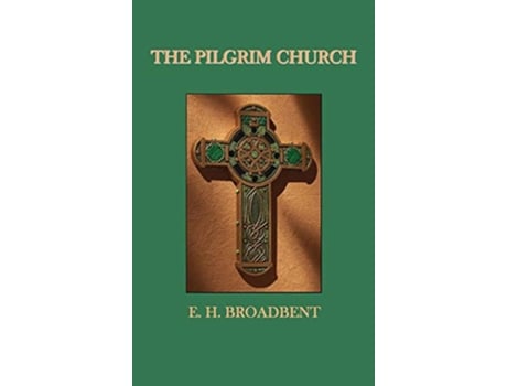 Livro The Pilgrim Church de E H Broadbent (Inglês)