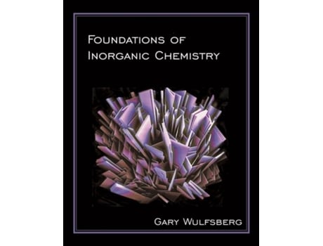 Livro foundations of inorganic chemistry de gary wulfsberg (inglês)