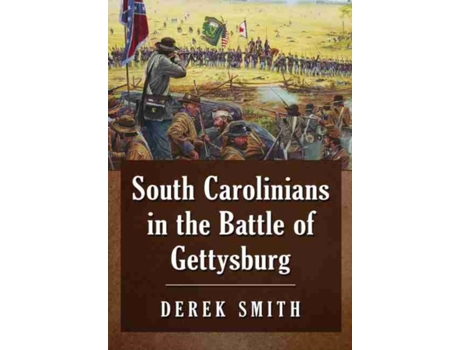 Livro south carolinians in the battle of gettysburg de derek smith (inglês)