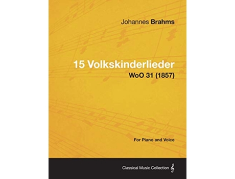 Livro 15 Volkskinderlieder For Piano and Voice WoO 31 1857 de Johannes Brahms (Inglês)