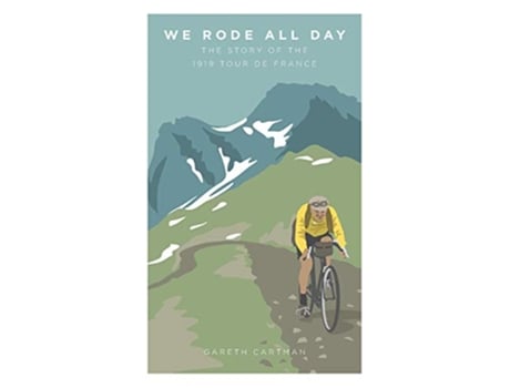 Livro We Rode All Day The Story of the 1919 Tour de France de Cartman Gareth (Inglês)