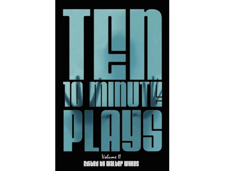 Livro Ten 10-Minute Plays: Volume II Walter Wykes, Nick Zagone et al. (Inglês)