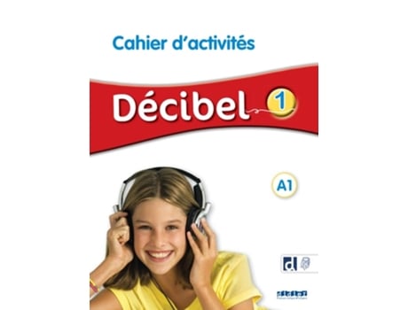 Livro Decibel 1 - Niv. A1 - Cahier didierfle.app de M Butzbach, I Saracibar et al. (Francês)