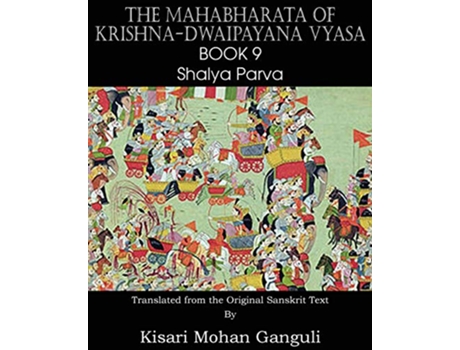 Livro The Mahabharata of KrishnaDwaipayana Vyasa Book 9 Shalya Parva de KrishnaDwaipayana Vyasa (Inglês)