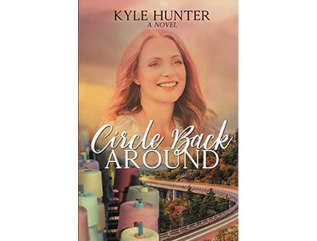 Livro Circle Back Around de Kyle Hunter (Inglês)