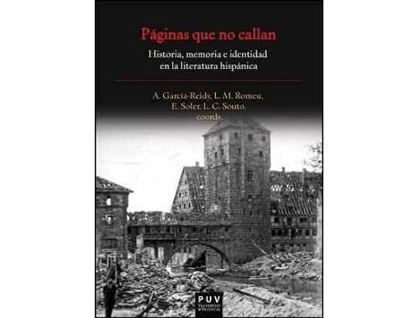 Livro Píginas que no callan : historia, memoria e identidad en la literatura hispánica de General Rapporteur Alejandro García Reidy, General Rapporteur Eva Soler Sarera, General Rapporteur Luis María Romeu Guallart (Espanhol)