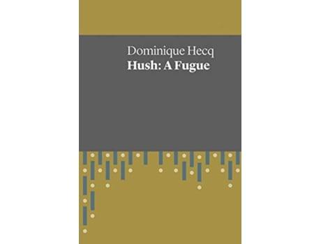 Livro Hush A Fugue UWAP Poetry de Dominique Hecq (Inglês)