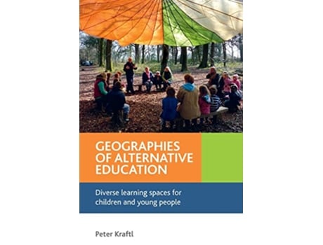 Livro Geographies of Alternative Education de Peter Kraftl (Inglês)