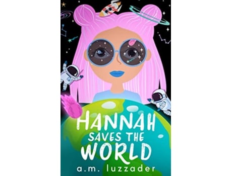 Livro Hannah Saves the World Book 1 Middle Grade Mystery Fiction de Am Luzzader (Inglês)