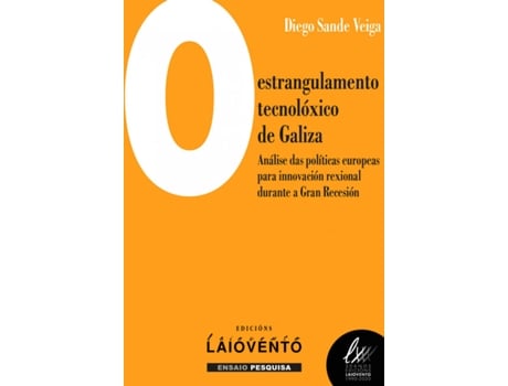 Livro O Estrangulamento Tecnoloxico De Galiza de Diego Sande Veiga (Galego)