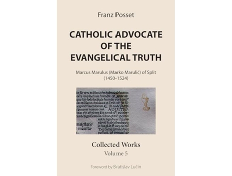 Livro Catholic Advocate of the Evangelical Truth de Franz Posset (Inglês)