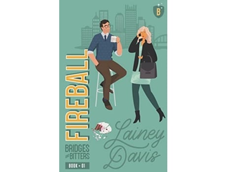 Livro Fireball An Enemies to Lovers Romance Bridges and Bitters de Lainey Davis (Inglês)