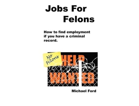 Livro Jobs For Felons de Michael Ford (Inglês)