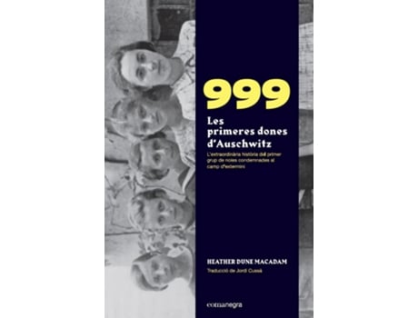 Livro 999. Les Primeres Dones DAuschwitz de Heather Dune Macadam (Catalão)