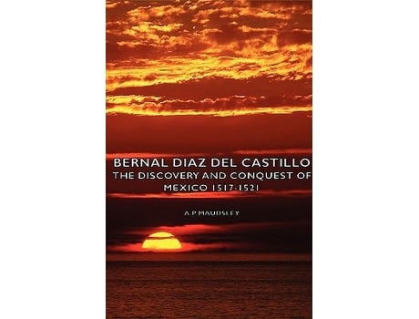 Livro Bernal Diaz del Castillo The Discovery and Conquest of Mexico 15171521 de A P Maudsley (Inglês)