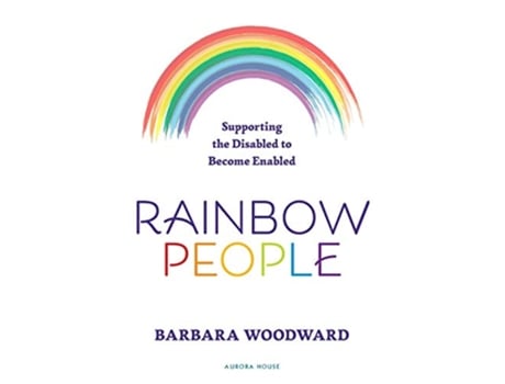 Livro Rainbow People Supporting the Disabled to Become Enabled True stories of empowerment for the disabled de Barbara Woodward (Inglês)