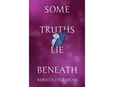 Livro Some Truths Lie Beneath de Rebecca Colt Aslan (Inglês)