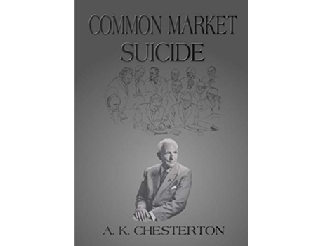 Livro Common Market Suicide de AK Chesterton (Inglês)