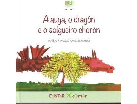 Livro A Auga, O Dragón E O Salgueiro Chorón de Xosé A. Perozo (Galego)