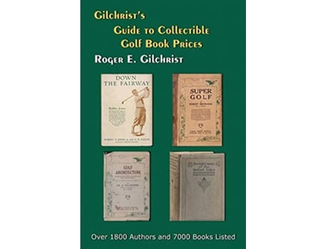 Livro Gilchrists Guide to Collectible Golf Book Prices de Roger E Gilchrist (Inglês)