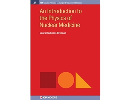 Livro Introduction to the Physics of Nuclear Medicine de Laura Harkness-Brennan (Inglês)