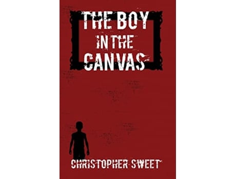 Livro The Boy in the Canvas de Christopher Sweet (Inglês)