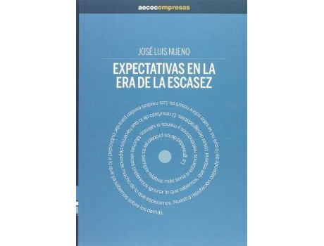 Livro Expectativas en la era de la escasez de José Luis Nueno Iniesta (Espanhol)