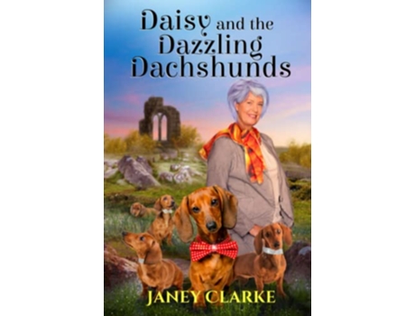 Livro Daisy And The Dazzling Dachshunds de Janey Clarke (Inglês)